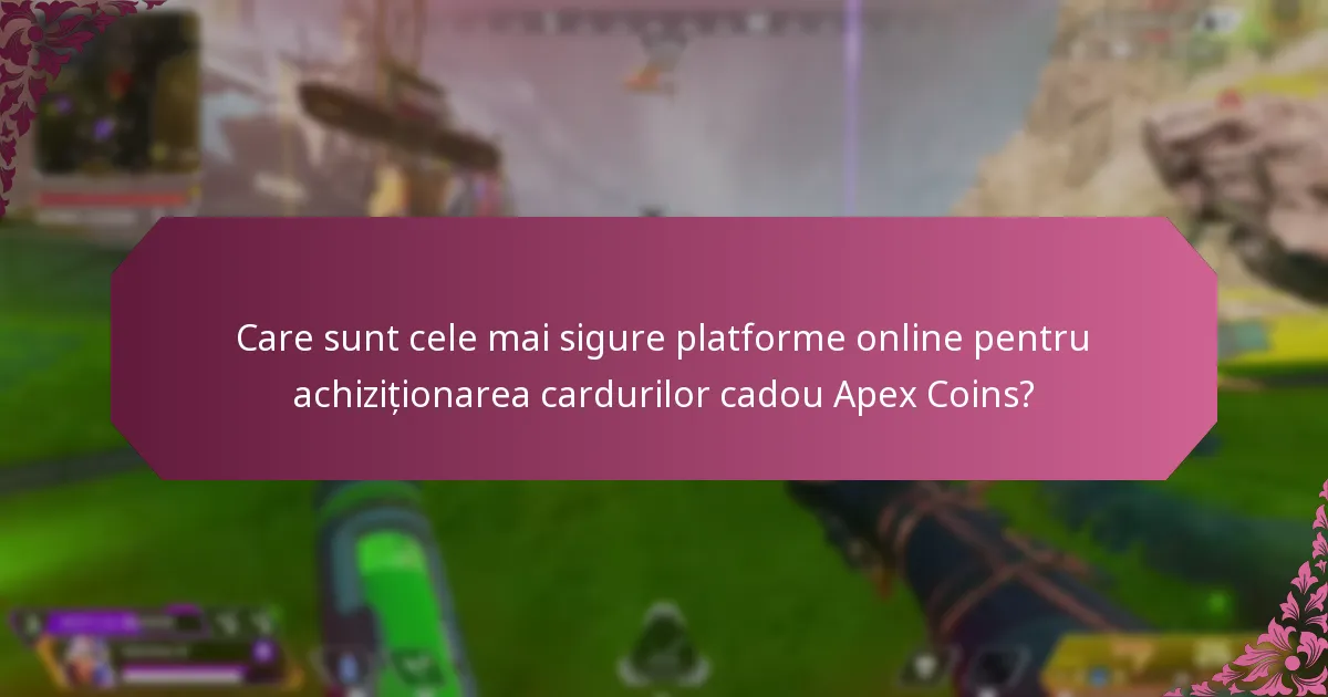 Cum pot achiziționa în siguranță carduri cadou Apex Coins?