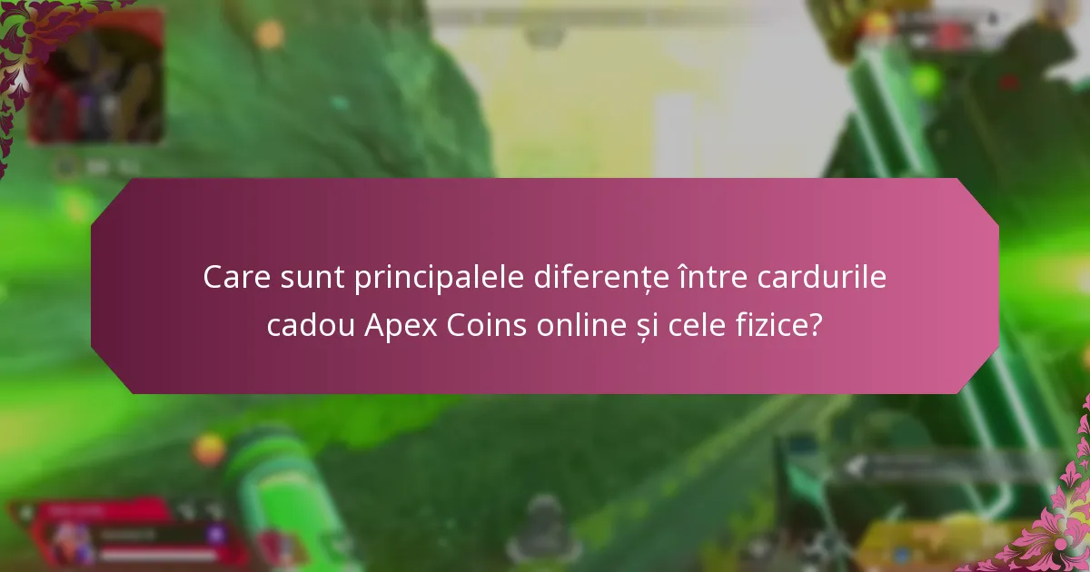 Care sunt avantajele și dezavantajele cardurilor cadou Apex Coins fizice?