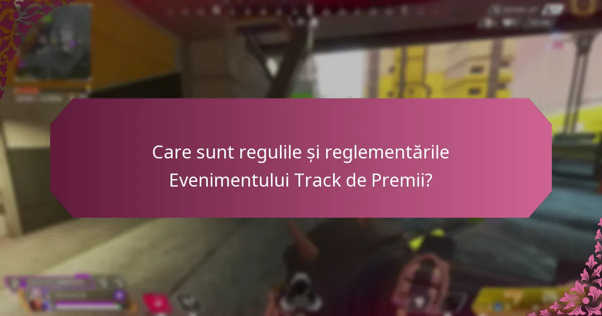Cum pot participa la Evenimentul Track de Premii?