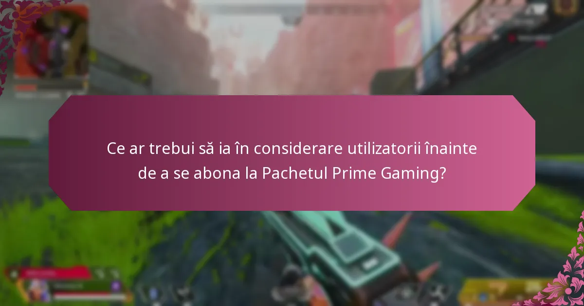 Cum s-a îmbunătățit serviciul Pachetului Prime Gaming?
