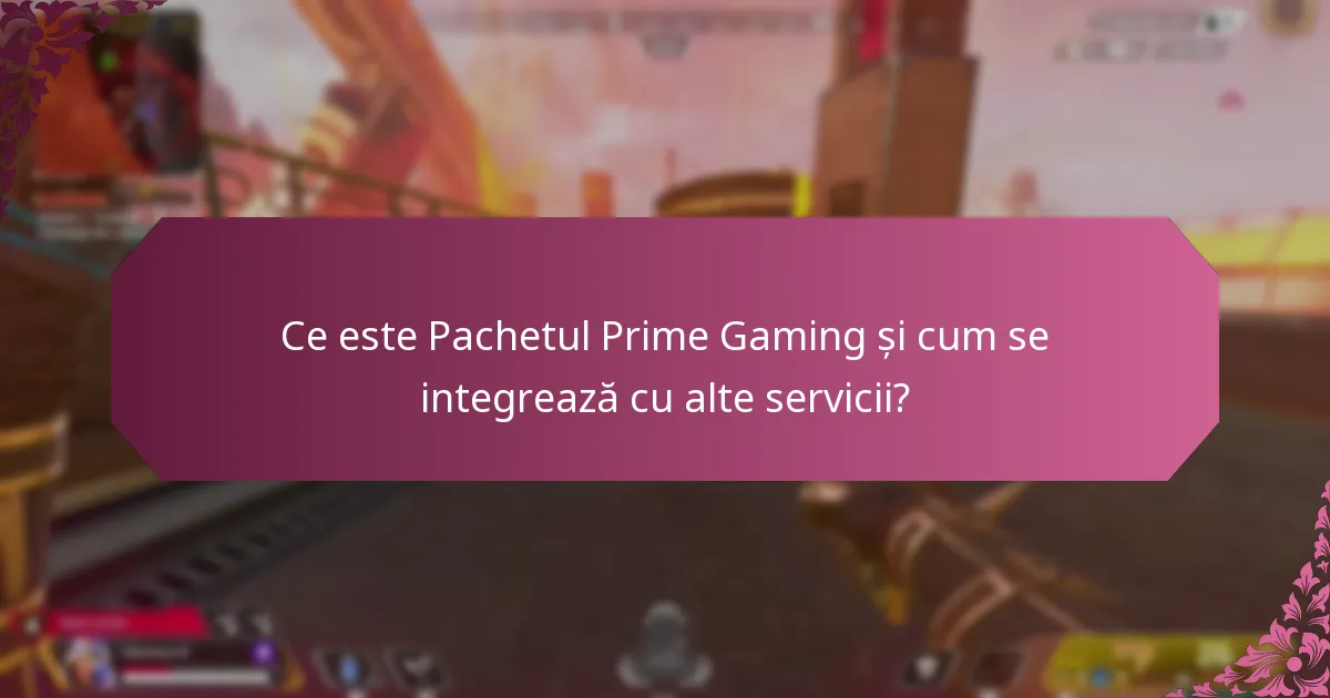 Ce oferte de pachete sunt disponibile cu Pachetul Prime Gaming?