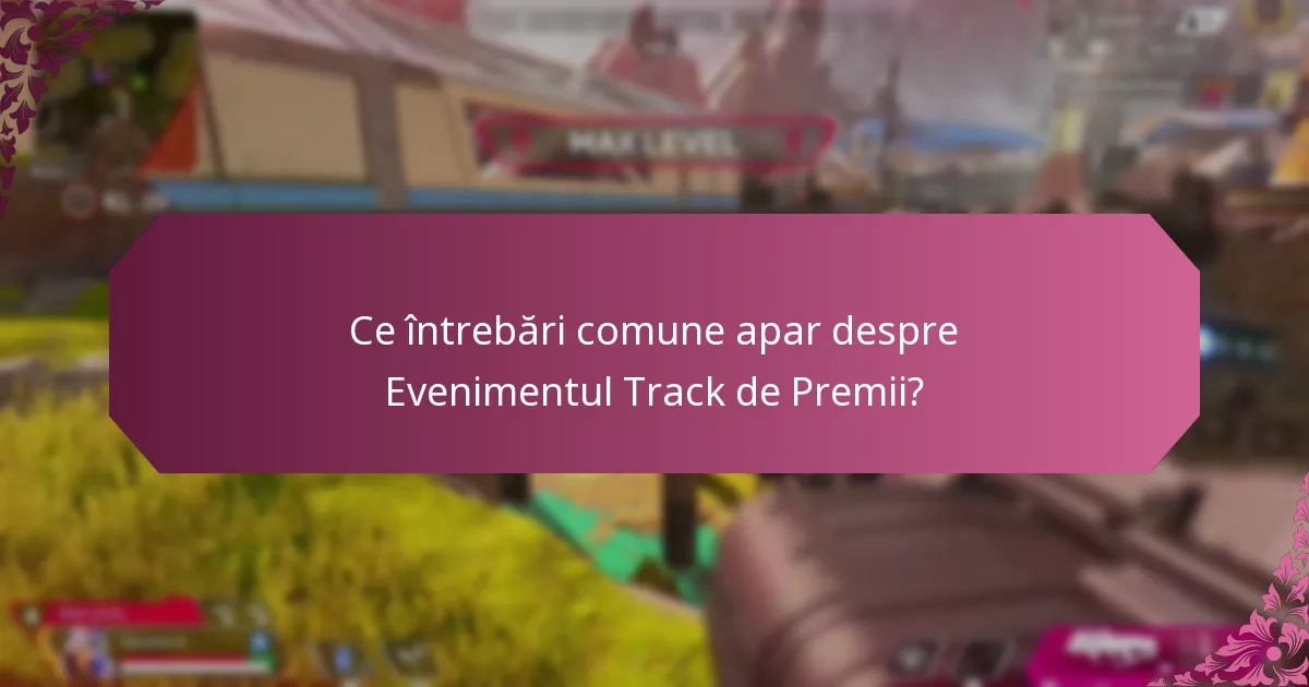 Care sunt regulile și reglementările Evenimentului Track de Premii?