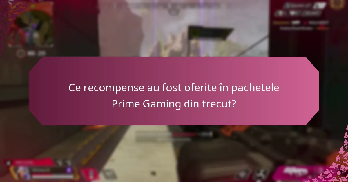 Ce articole notabile au fost incluse în pachetele Prime Gaming?
