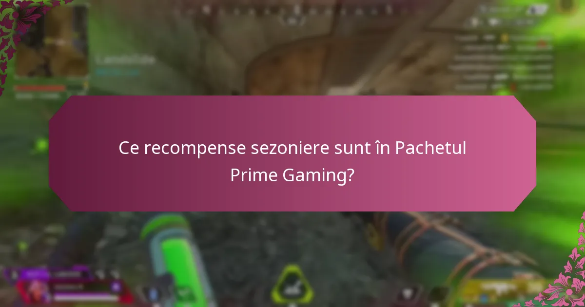 Ce recompense sezoniere sunt în Pachetul Prime Gaming?