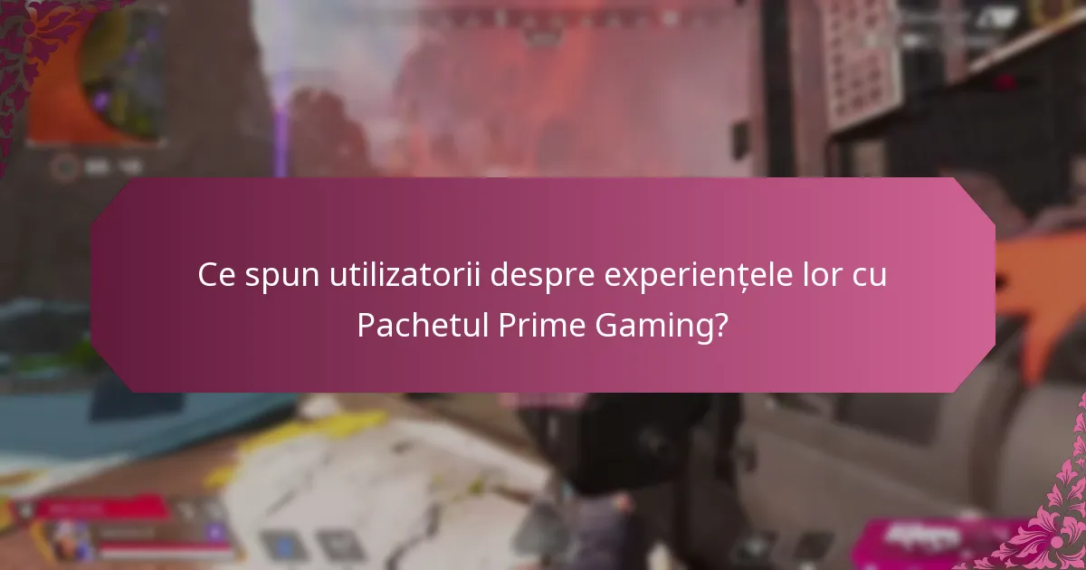 Care sunt caracteristicile cheie ale Pachetului Prime Gaming?