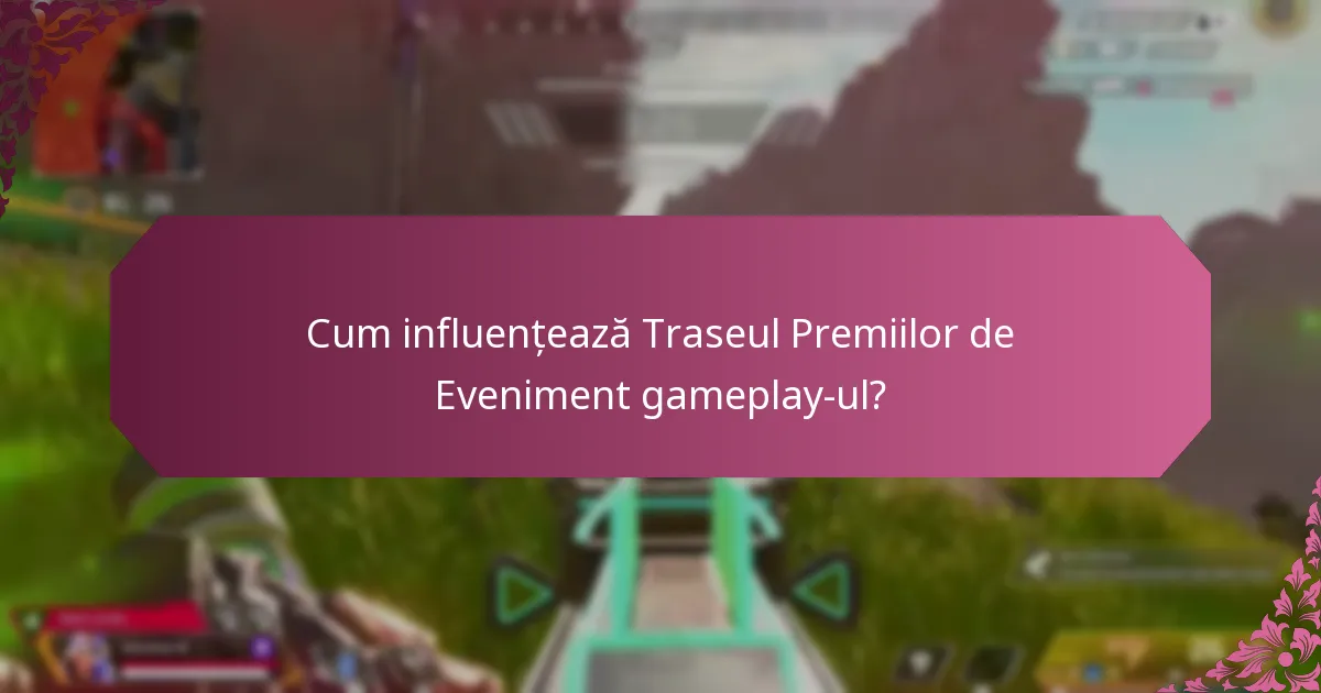 Cum se compară Traseul Premiilor de Eveniment cu alte evenimente din joc?