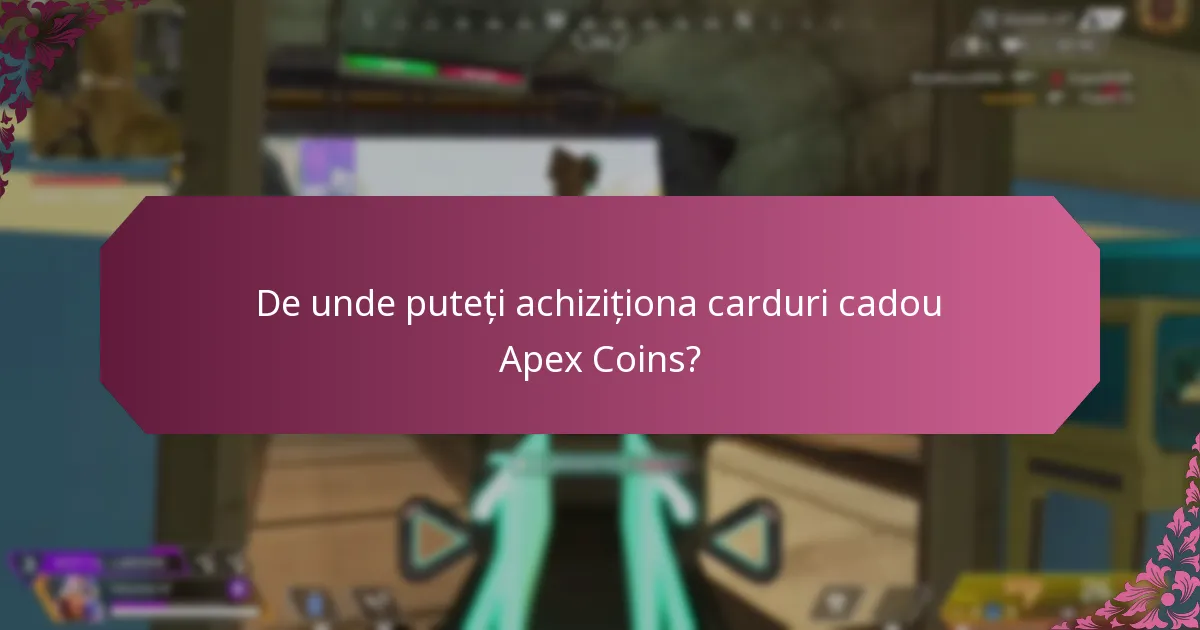 De unde puteți achiziționa carduri cadou Apex Coins?