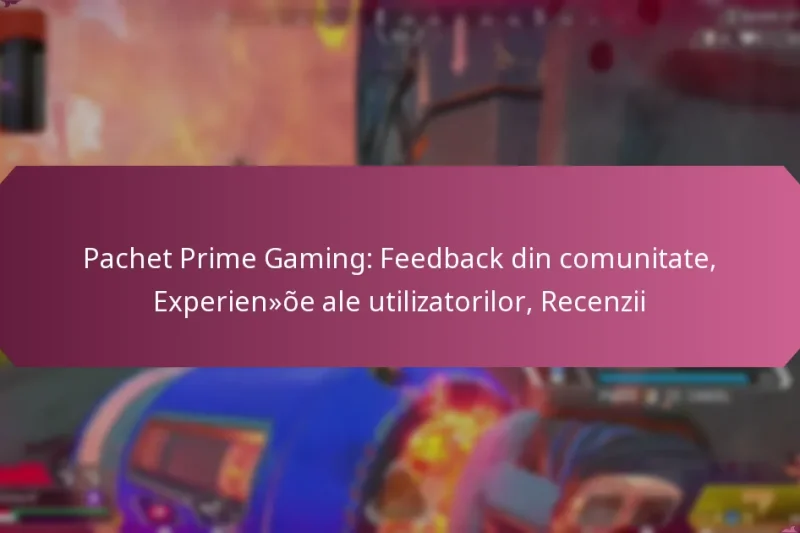Pachet Prime Gaming: Feedback din comunitate, Experiențe ale utilizatorilor, Recenzii