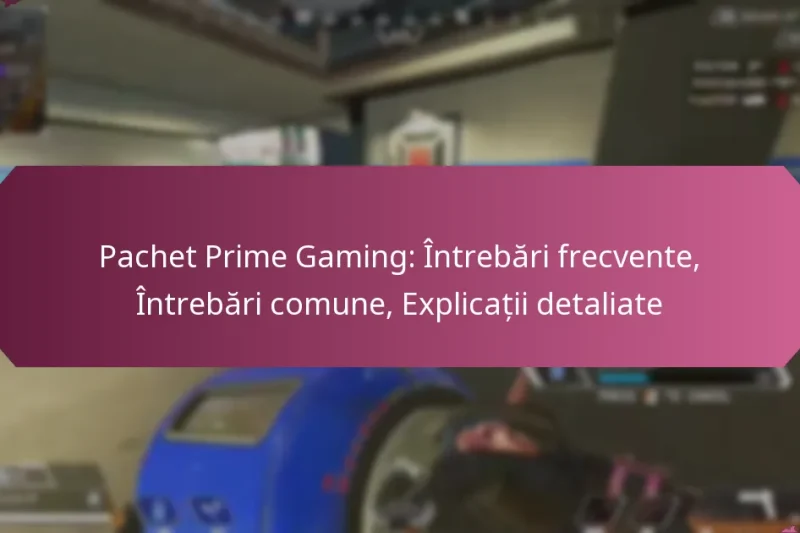 Pachet Prime Gaming: Întrebări frecvente, Întrebări comune, Explicații detaliate