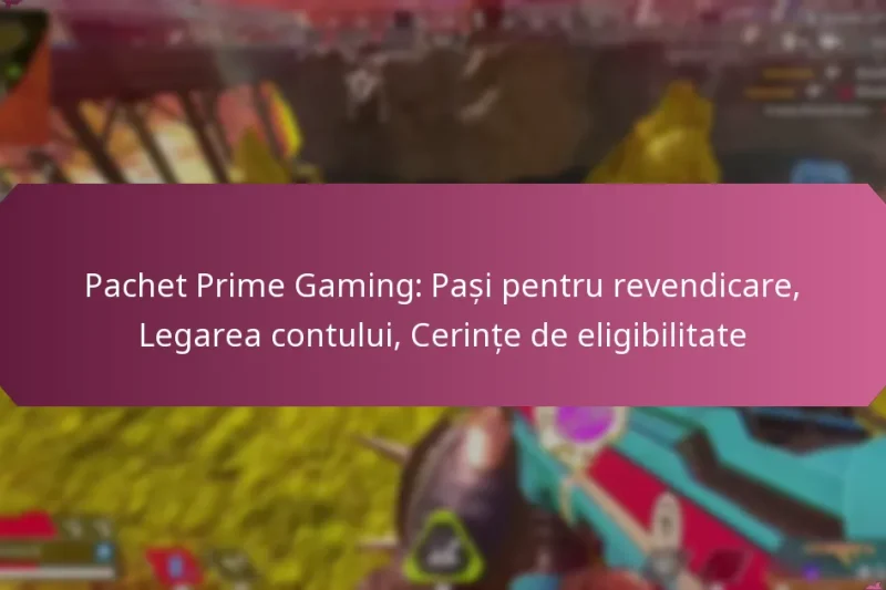 Pachet Prime Gaming: Pași pentru revendicare, Legarea contului, Cerințe de eligibilitate