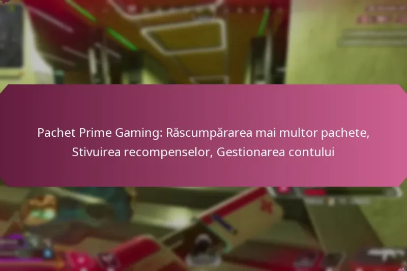 Pachet Prime Gaming: Răscumpărarea mai multor pachete, Stivuirea recompenselor, Gestionarea contului